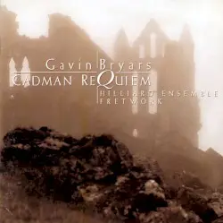 Cadman Requiem by Gavin Bryars; The Hilliard Ensemble, Fretwork