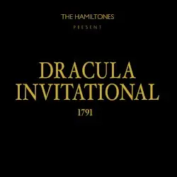 Dracula Invitational, 1791 by The Hamiltones