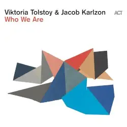 Who We Are by Viktoria Tolstoy & Jacob Karlzon
