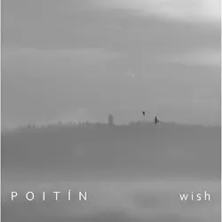Wish by Poitín