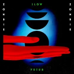 Slow Futur by Zombie Zombie
