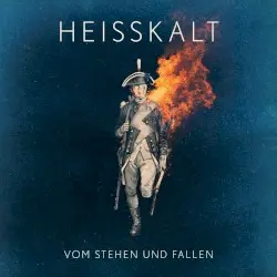 Vom Stehen und Fallen by Heisskalt