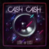 Love or Lust by Cash Cash
