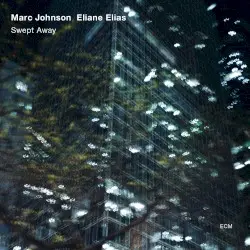 Swept Away by Marc Johnson / Eliane Elias