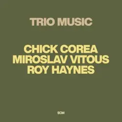 Trio Music by Chick Corea / Miroslav Vitous / Roy Haynes