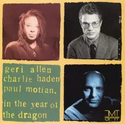 In the Year of the Dragon by Geri Allen, Charlie Haden, Paul Motian