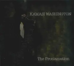The Proclamation by Kamasi Washington