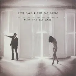 Push the Sky Away by Nick Cave & the Bad Seeds