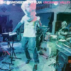 Uncanney Valley by The Dismemberment Plan