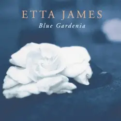Blue Gardenia by Etta James
