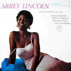 That’s Him! by Abbey Lincoln with The Riverside Jazz Stars