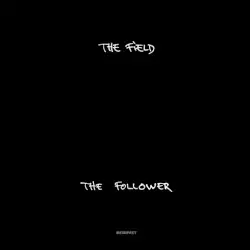 The Follower by The Field
