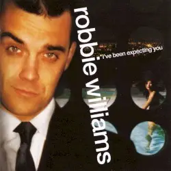 I’ve Been Expecting You by Robbie Williams