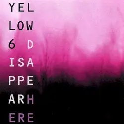 Disappear Here by yellow6