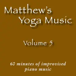 Matthew's Yoga Music ~ Volume 5 by Matt Johnson