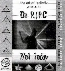 Not Today by Da R.I.P.C