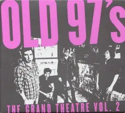 The Grand Theatre, Volume Two by Old 97’s