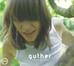 I Know You Know by Guther