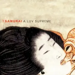 A Luv Supreme by 7 Samurai