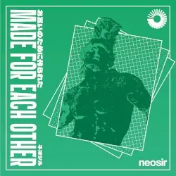 Made For Each Other by Neosir