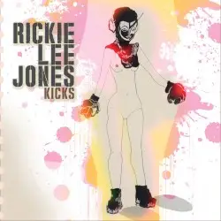 Kicks by Rickie Lee Jones