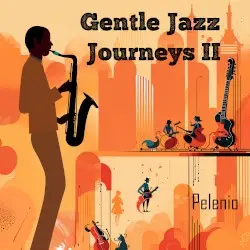 Gentle Jazz Journeys II by Pelenio