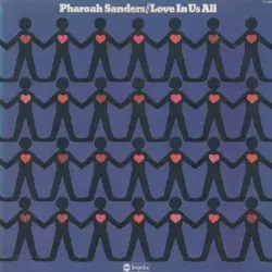 Love in Us All by Pharoah Sanders