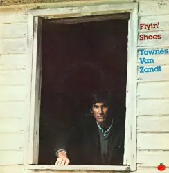 Flyin’ Shoes by Townes Van Zandt