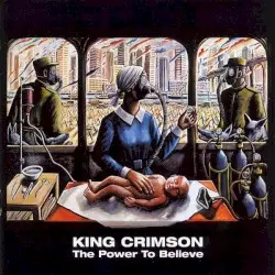 The Power to Believe by King Crimson