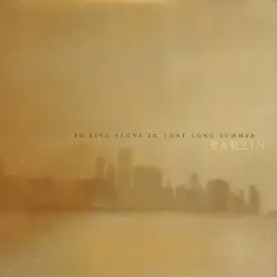 To Live Alone in That Long Summer by Barzin