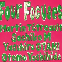 Four Focuses by Tétreault-Sachiko-Otani-Otomo