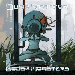 Gods & Monsters by Juno Reactor