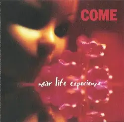 Near Life Experience by Come