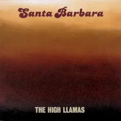 Santa Barbara by The High Llamas
