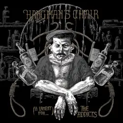 (A Lament for…) The Addicts by Hangman’s Chair