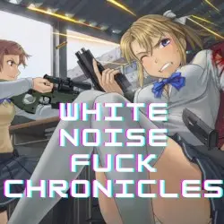 White Noise Fuck Chronicles by Gold