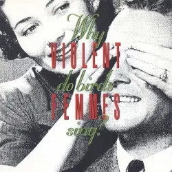 Why Do Birds Sing? by Violent Femmes