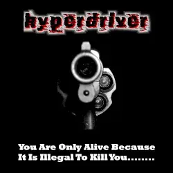 You Are Only Alive Because It Is Illegal To Shoot You... by Hyperdriver