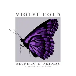 Desperate Dreams (instrumental version) by Violet Cold