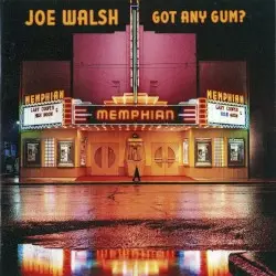 Got Any Gum? by Joe Walsh