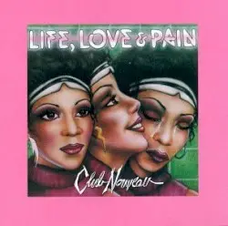 Life, Love & Pain by Club Nouveau
