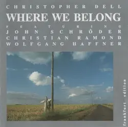 Where We Belong by Christopher Dell featuring John Schröder Christian Ramond Wolfgang Haffner