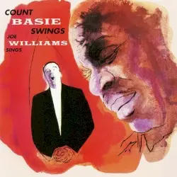 Count Basie Swings, Joe Williams Sings by Count Basie & Joe Williams