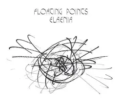 Elaenia by Floating Points