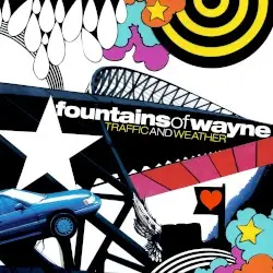 Traffic and Weather by Fountains of Wayne