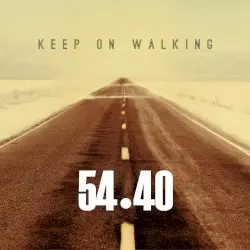 Keep On Walking by 54-40