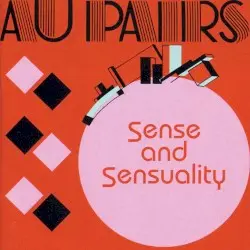Sense and Sensuality by Au Pairs