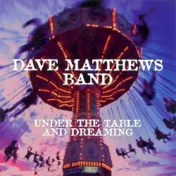 Under the Table and Dreaming by Dave Matthews Band
