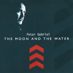 The Moon and the Water by Peter Gabriel