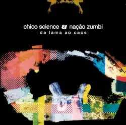 Da lama ao caos by Chico Science & Nação Zumbi